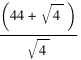 (44+sqrt{4})/sqrt{4}