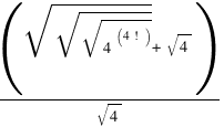 (sqrt{sqrt{sqrt{4^(4!)}}}+sqrt{4})/sqrt{4}