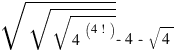 sqrt{sqrt{sqrt{4^(4!)}}}-4-sqrt{4}